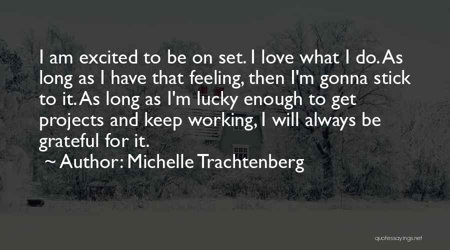 What I ' M Grateful For Quotes By Michelle Trachtenberg