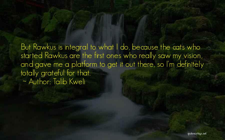 What I ' M Grateful For Quotes By Talib Kweli
