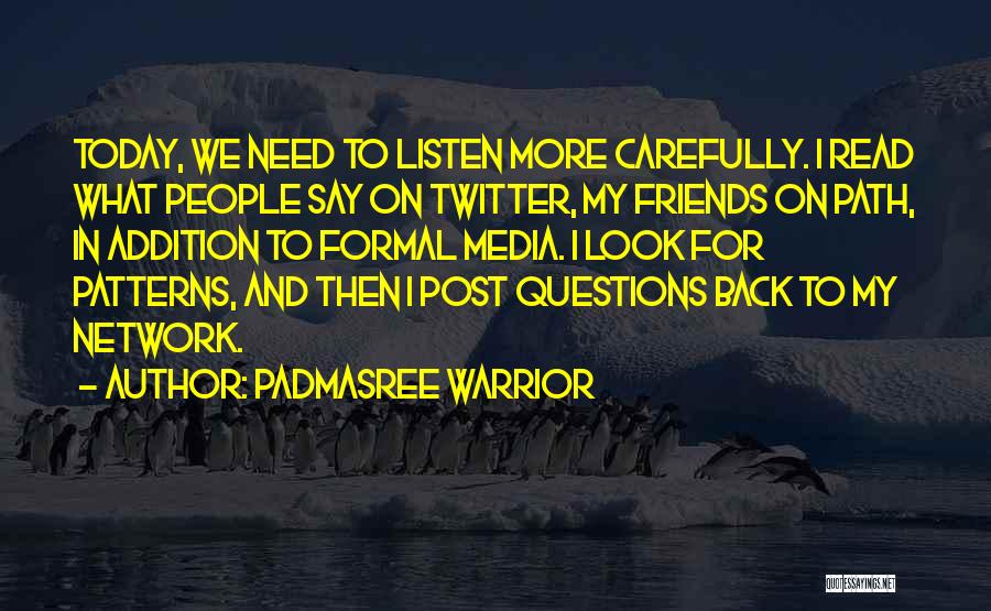 What I Post Quotes By Padmasree Warrior