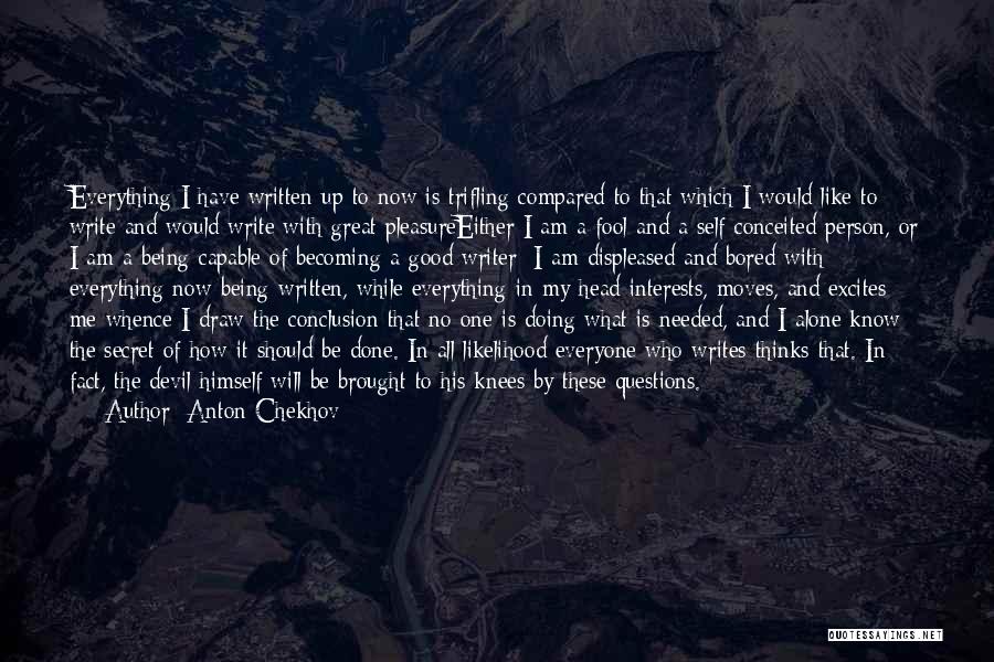 What I Should Have Done Quotes By Anton Chekhov