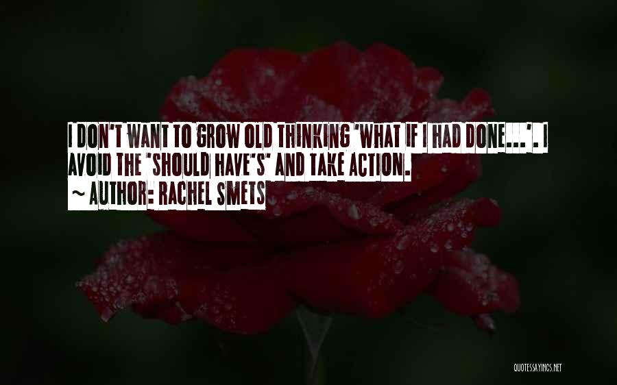 What I Should Have Done Quotes By Rachel Smets