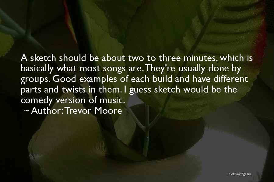 What I Should Have Done Quotes By Trevor Moore