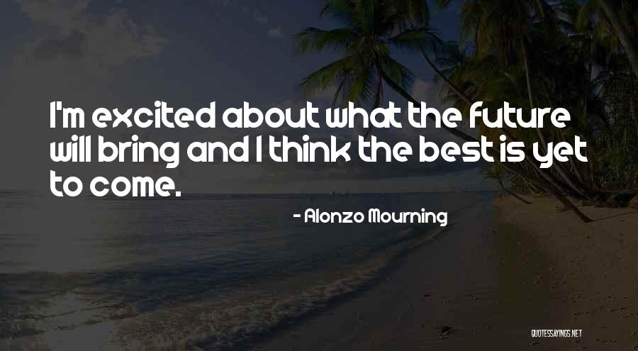 What I Think Quotes By Alonzo Mourning What I Think Quotes By Alonzo Mourning