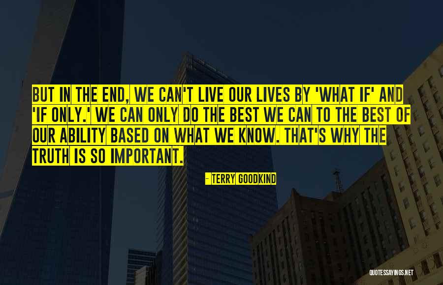What If And If Only Quotes By Terry Goodkind What If And If Only Quotes By Terry Goodkind