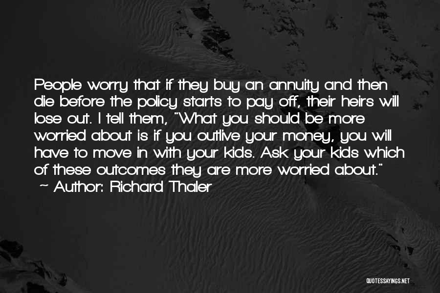 What If I Die Quotes By Richard Thaler