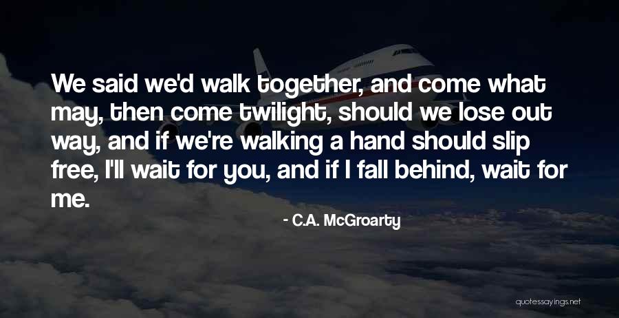 What If I Fall For You Quotes By C.A. McGroarty What If I Fall For You Quotes By C.A. McGroarty