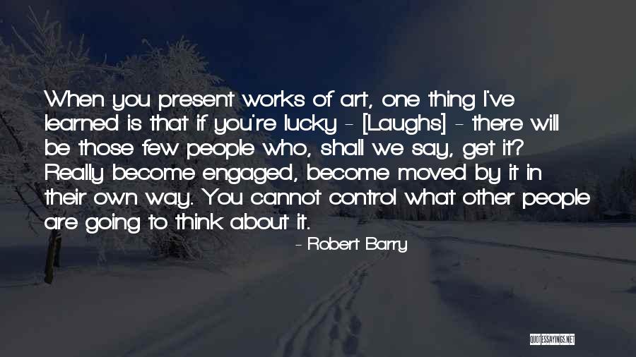 What If It Works Quotes By Robert Barry What If It Works Quotes By Robert Barry