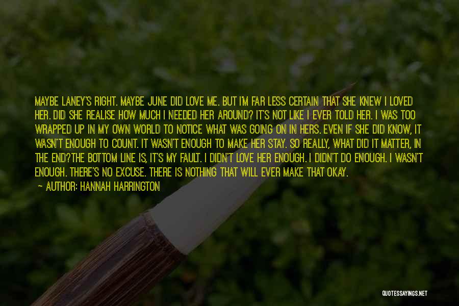 What If Love Is Not Enough Quotes By Hannah Harrington