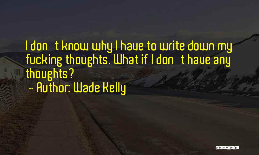 What If Love Is Not Enough Quotes By Wade Kelly