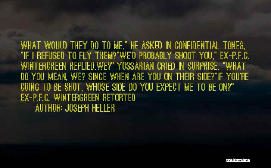 What If You Fly Quotes By Joseph Heller