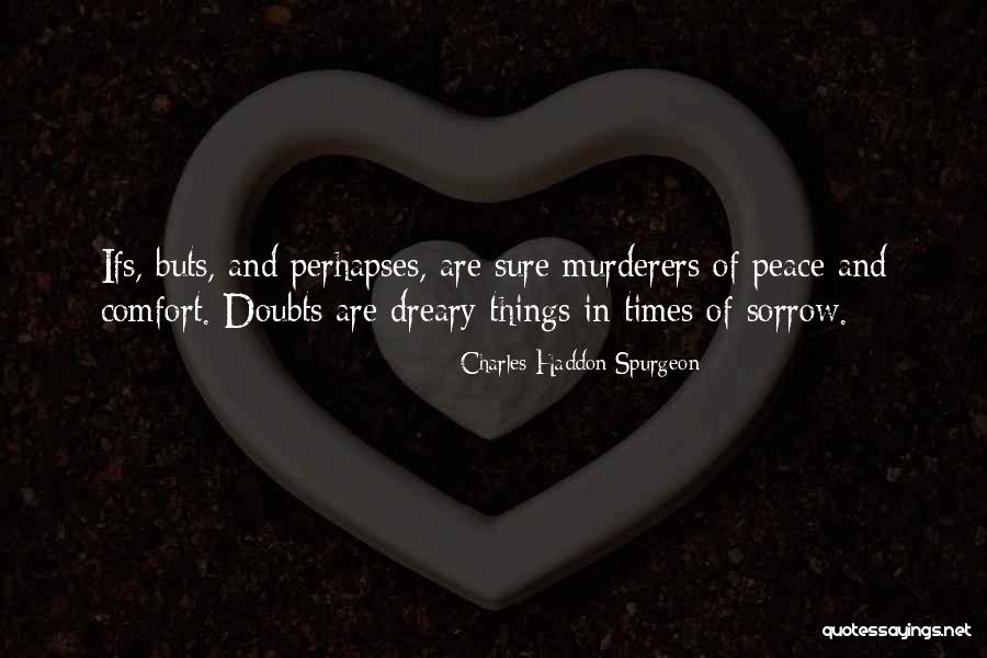 What Ifs And Buts Quotes By Charles Haddon Spurgeon What Ifs And Buts Quotes By Charles Haddon Spurgeon