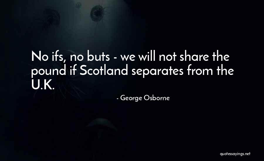 What Ifs And Buts Quotes By George Osborne