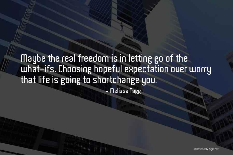 What Ifs In Life Quotes By Melissa Tagg