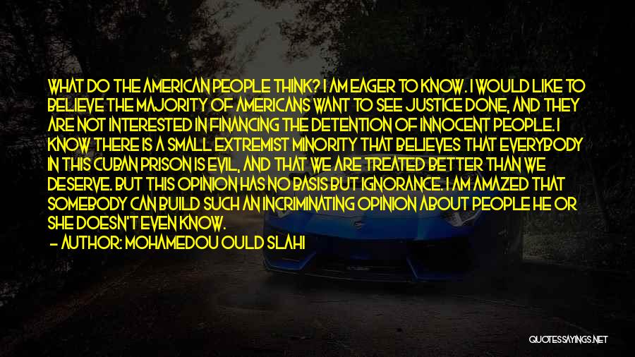 What Ignorance Can Do Quotes By Mohamedou Ould Slahi