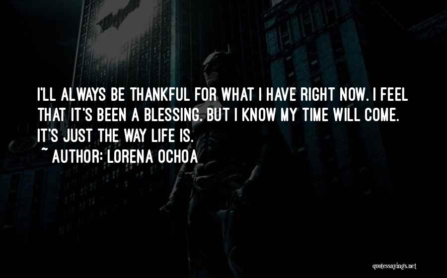 What I'm Thankful For Quotes By Lorena Ochoa