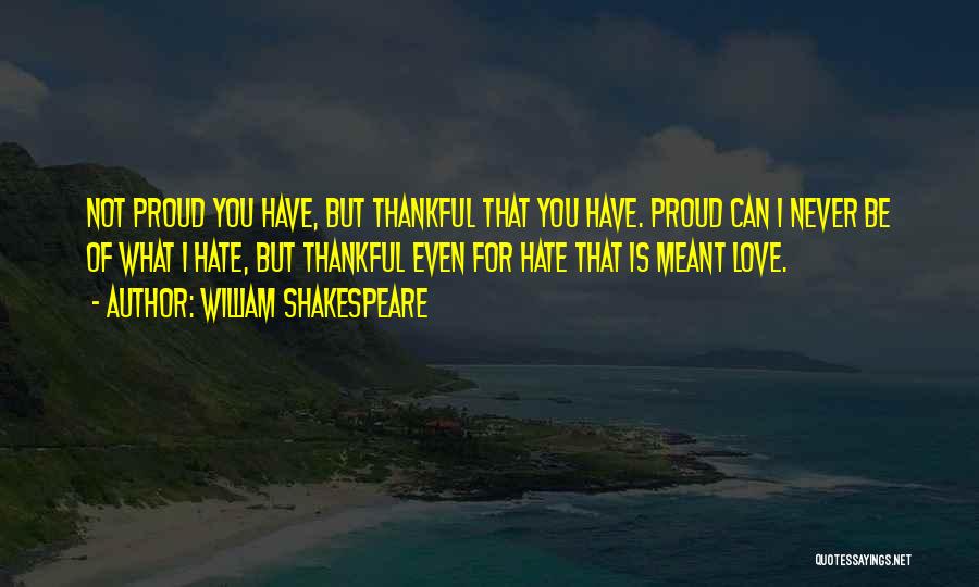 What I'm Thankful For Quotes By William Shakespeare