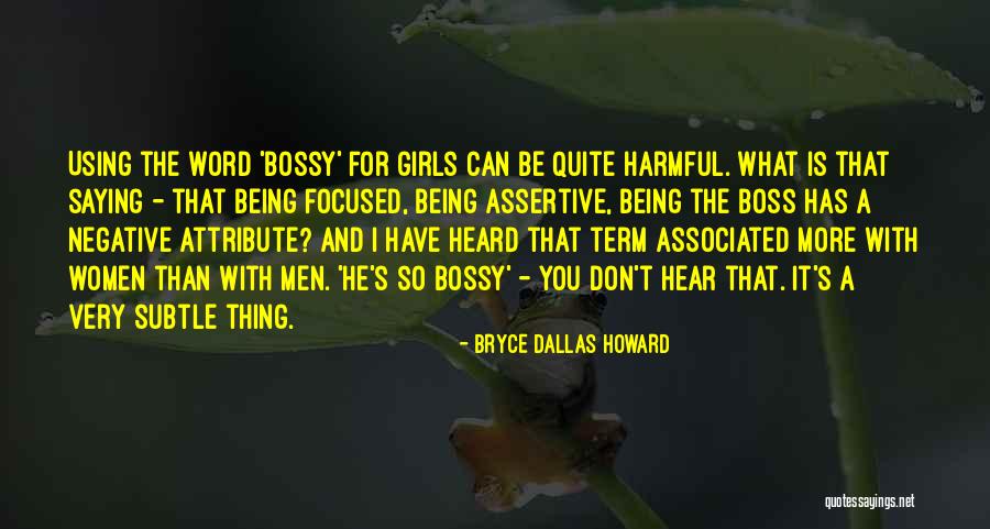 What Is A Boss Quotes By Bryce Dallas Howard What Is A Boss Quotes By Bryce Dallas Howard
