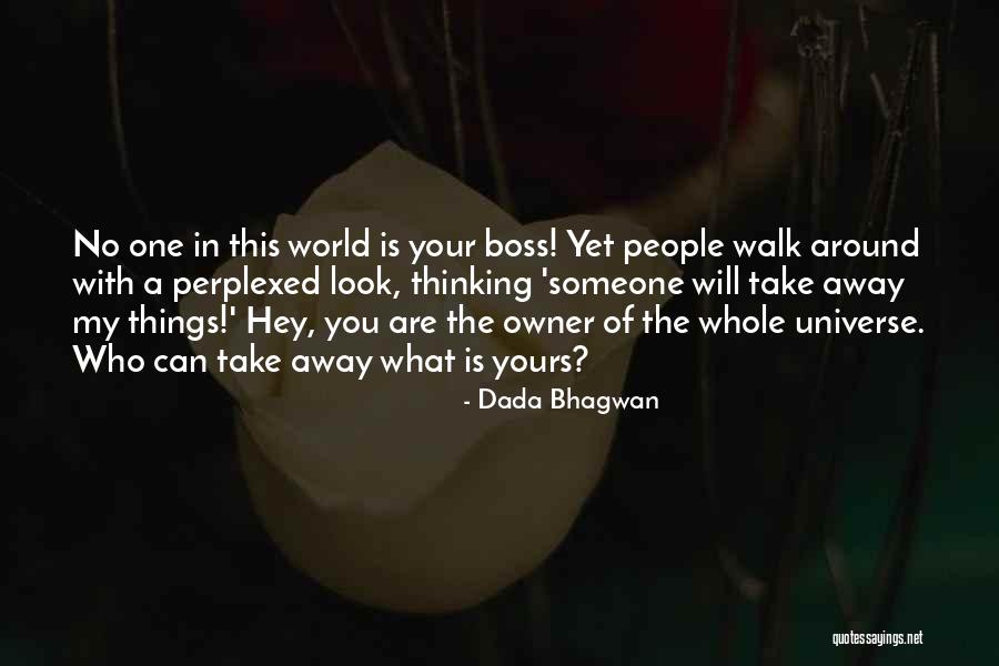 What Is A Boss Quotes By Dada Bhagwan What Is A Boss Quotes By Dada Bhagwan