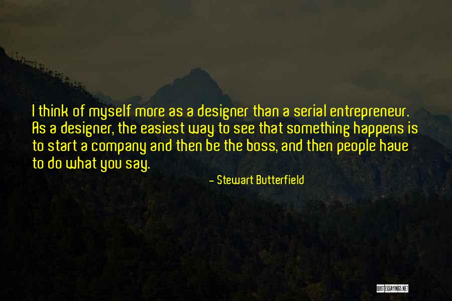 What Is A Boss Quotes By Stewart Butterfield What Is A Boss Quotes By Stewart Butterfield