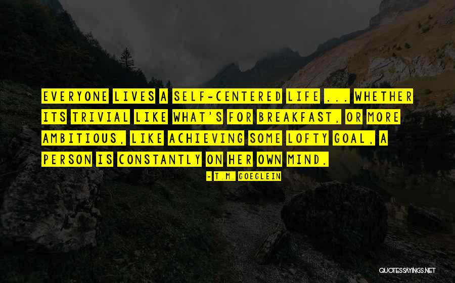 What Is A Goal Quotes By T.M. Goeglein What Is A Goal Quotes By T.M. Goeglein
