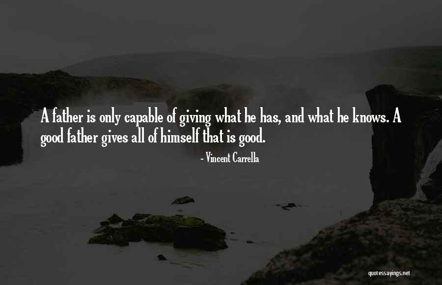 What Is A Good Father Quotes By Vincent Carrella What Is A Good Father Quotes By Vincent Carrella