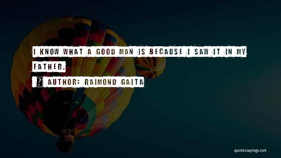 What Is A Good Man Quotes By Raimond Gaita