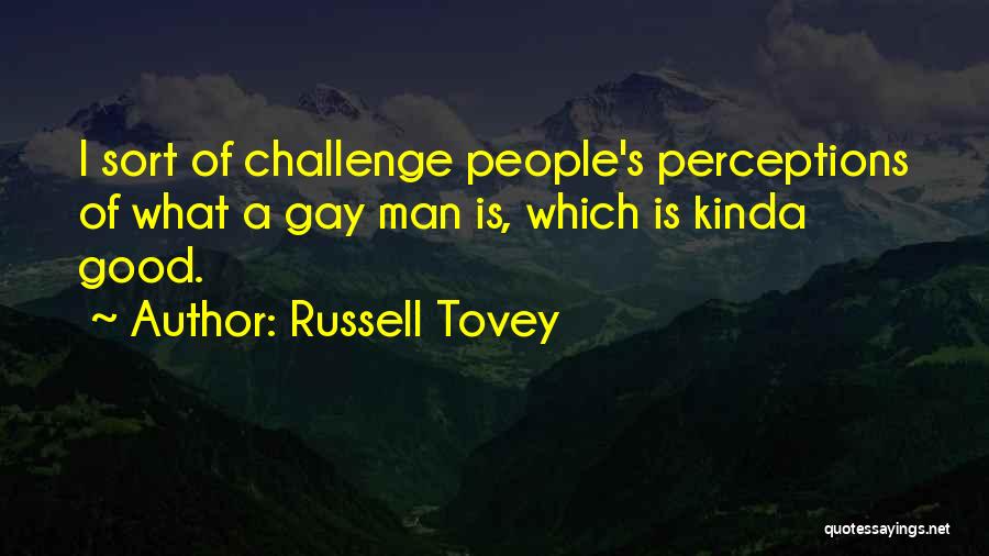 What Is A Good Man Quotes By Russell Tovey