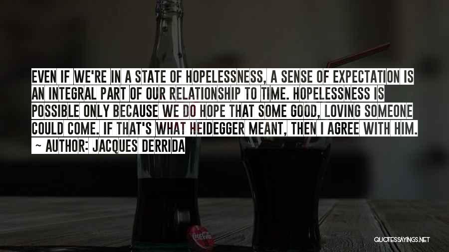 What Is A Good Relationship Quotes By Jacques Derrida