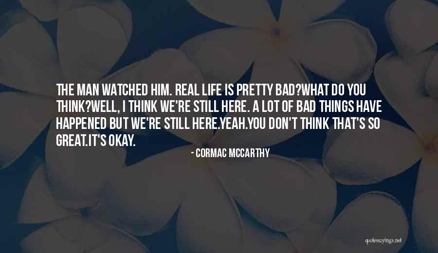 What Is A Real Man Quotes By Cormac McCarthy