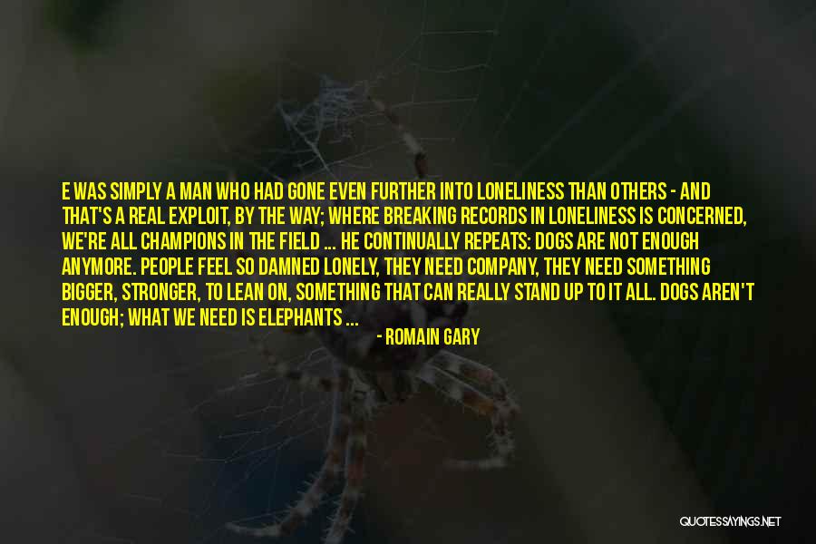 What Is A Real Man Quotes By Romain Gary What Is A Real Man Quotes By Romain Gary