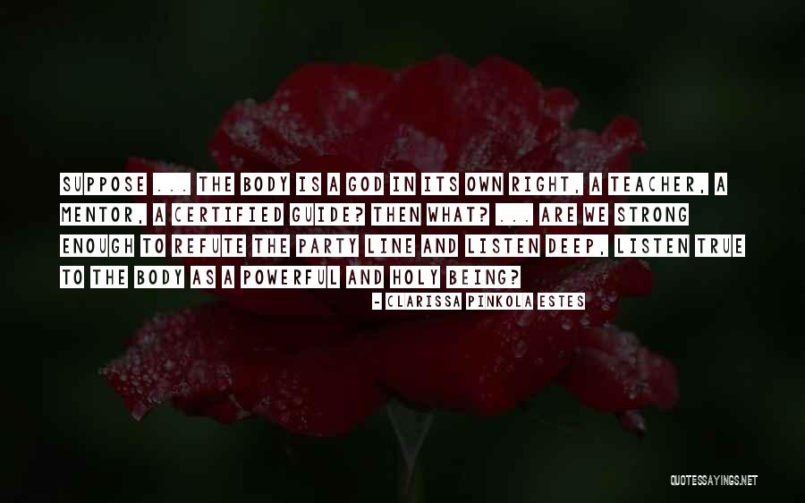 What Is A Teacher Quotes By Clarissa Pinkola Estes What Is A Teacher Quotes By Clarissa Pinkola Estes