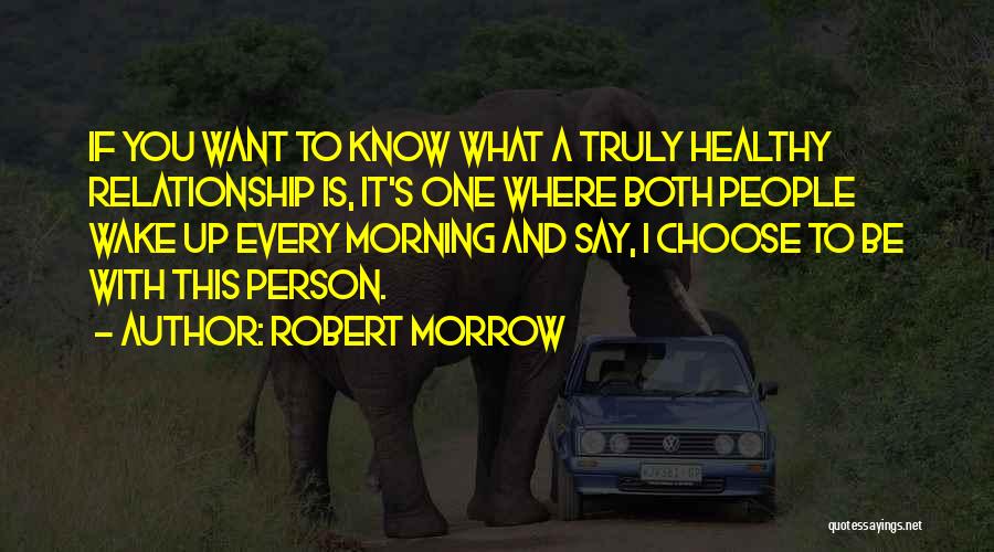 What Is A True Relationship Quotes By Robert Morrow