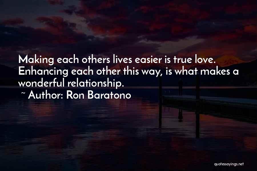 What Is A True Relationship Quotes By Ron Baratono