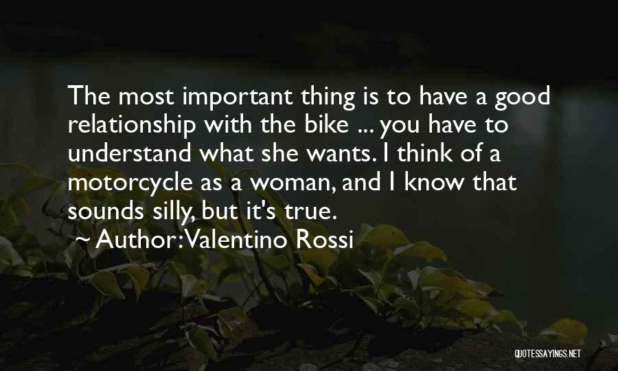 What Is A True Relationship Quotes By Valentino Rossi