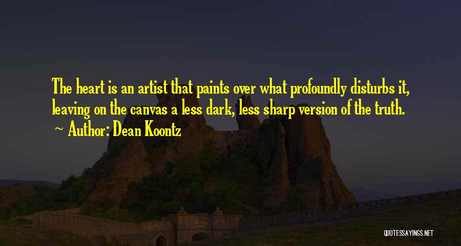 What Is An Artist Quotes By Dean Koontz