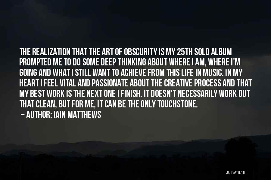 What Is Art Best Quotes By Iain Matthews