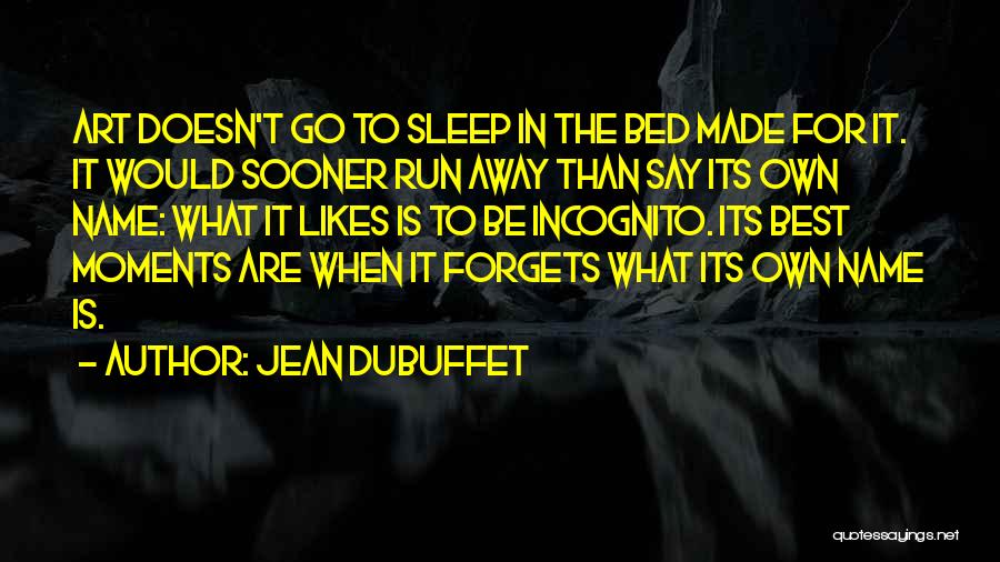 What Is Art Best Quotes By Jean Dubuffet