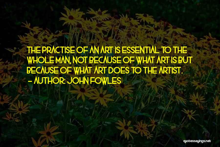 What Is Art Quotes By John Fowles