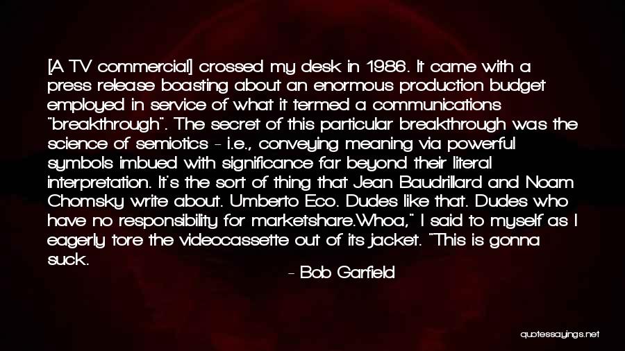 What Is Boasting Quotes By Bob Garfield What Is Boasting Quotes By Bob Garfield