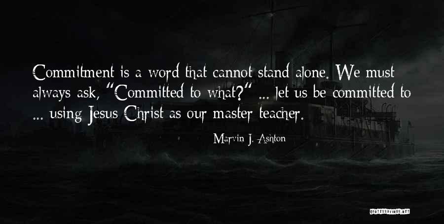 What Is Commitment Quotes By Marvin J. Ashton What Is Commitment Quotes By Marvin J. Ashton