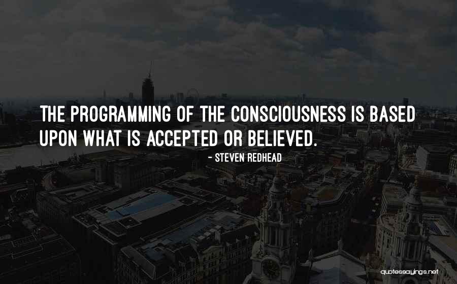What Is Consciousness Quotes By Steven Redhead What Is Consciousness Quotes By Steven Redhead
