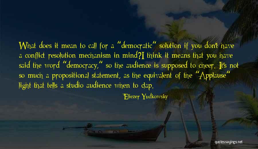 What Is Democracy Quotes By Eliezer Yudkowsky What Is Democracy Quotes By Eliezer Yudkowsky