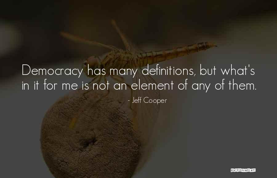 What Is Democracy Quotes By Jeff Cooper What Is Democracy Quotes By Jeff Cooper