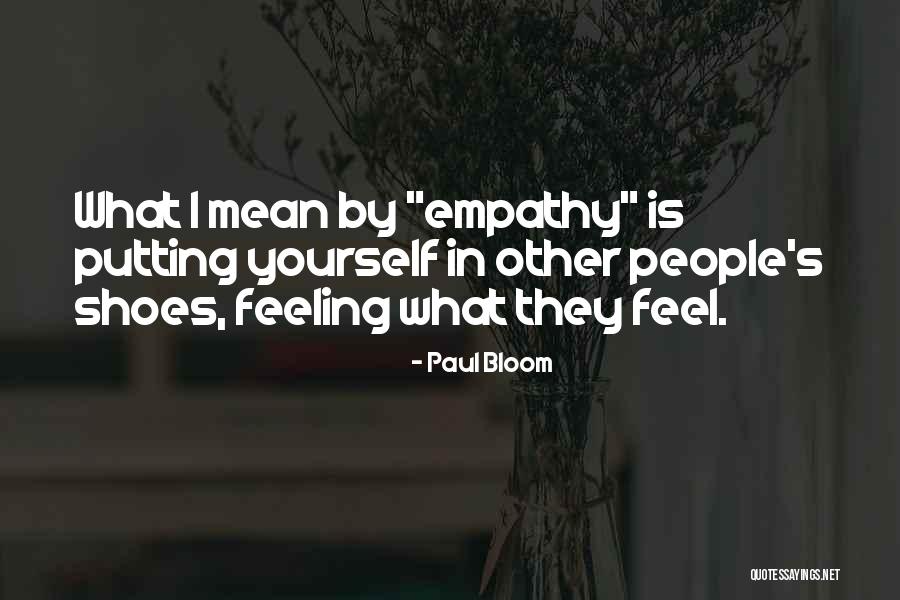 What Is Empathy Quotes By Paul Bloom What Is Empathy Quotes By Paul Bloom