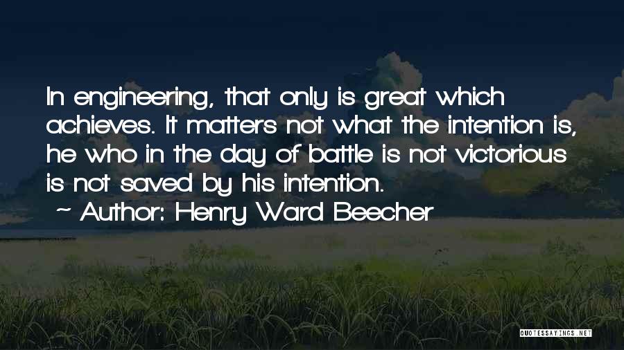 What Is Engineering Quotes By Henry Ward Beecher