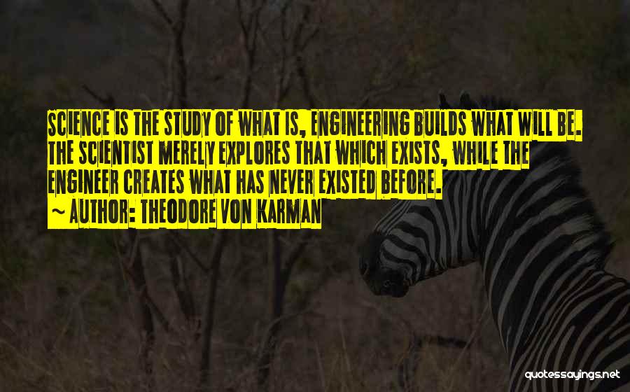 What Is Engineering Quotes By Theodore Von Karman