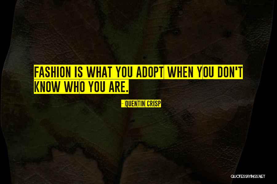 What Is Fashion Quotes By Quentin Crisp What Is Fashion Quotes By Quentin Crisp