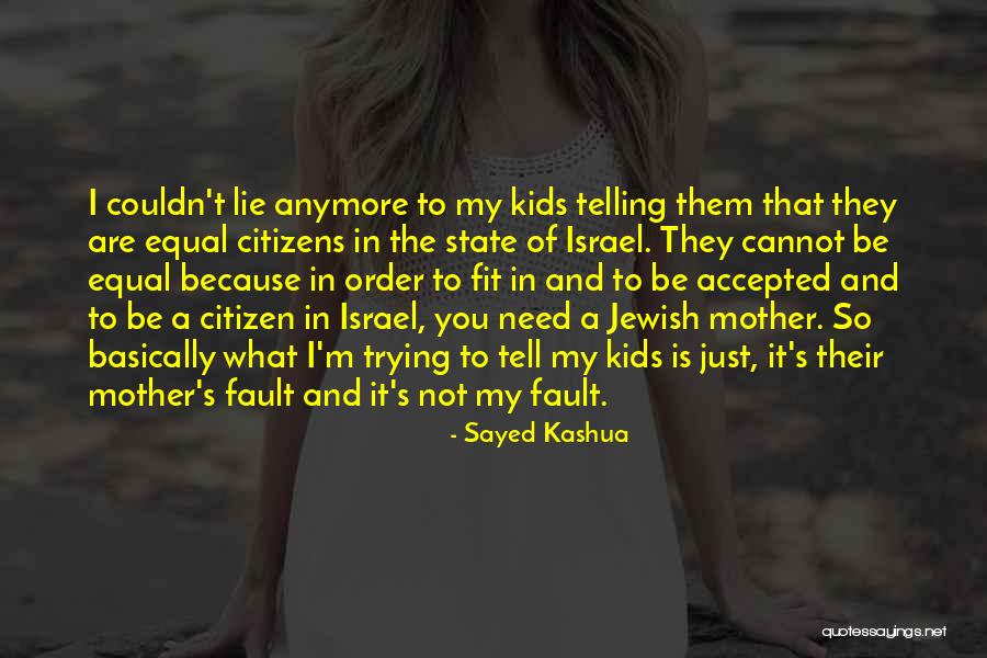 What Is Fault In You Quotes By Sayed Kashua What Is Fault In You Quotes By Sayed Kashua