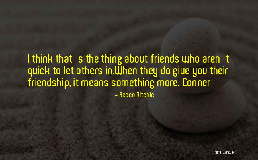 What Is Friendship Means Quotes By Becca Ritchie