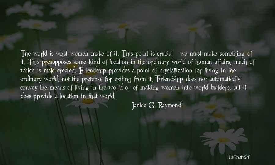 What Is Friendship Means Quotes By Janice G. Raymond